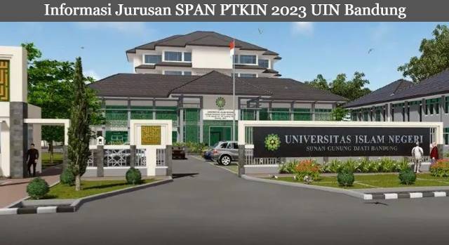 Informasi Jurusan SPAN PTKIN 2023 UIN Bandung Lengkap dengan Akreditasinya