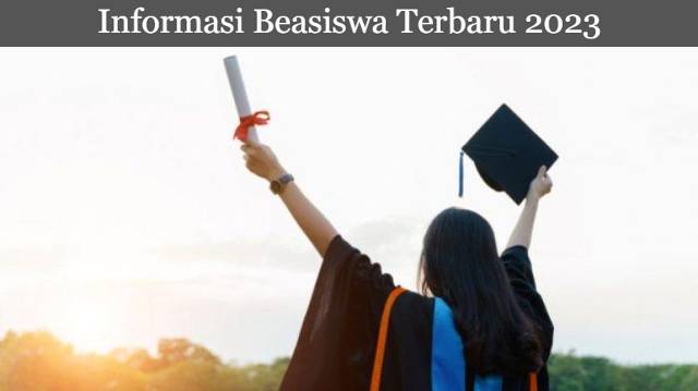 Lima Informasi Beasiswa Terbaru 2023 untuk S1-S3 Gratis, Cek Pendaftaran Segera!