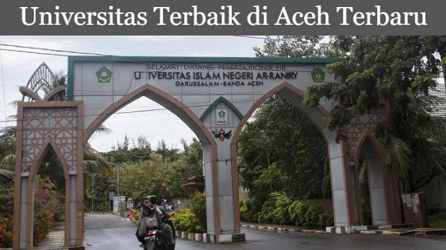 5 Referensi Universitas Terbaik di Aceh Terbaru, Manakah Kampusmu?