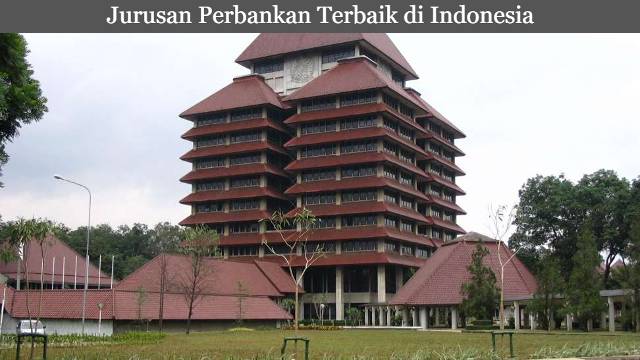 Lima Daftar Jurusan Perbankan Terbaik di Indonesia Terbaru 2023